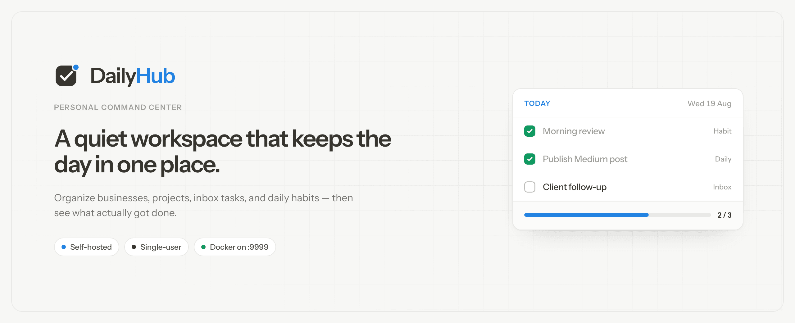 Today — the morning surface: checklist, habits, and open work in one place