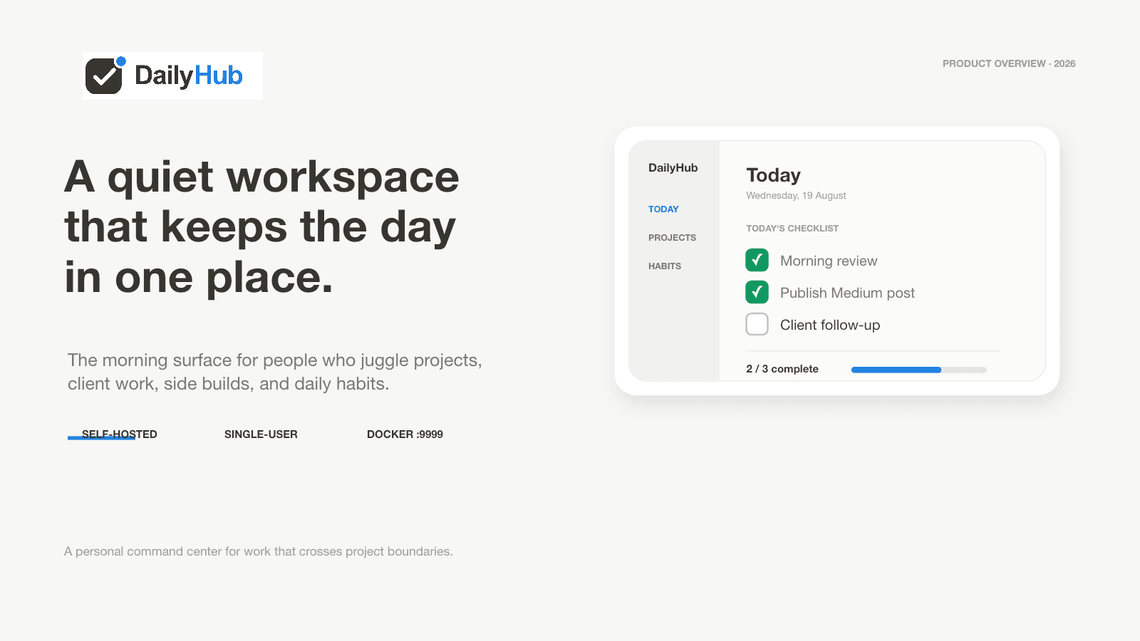 Self-hosted, single-user, Docker on :9999 — no accounts, local by default